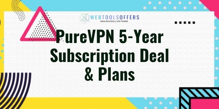 PureVPN 5 year subscription