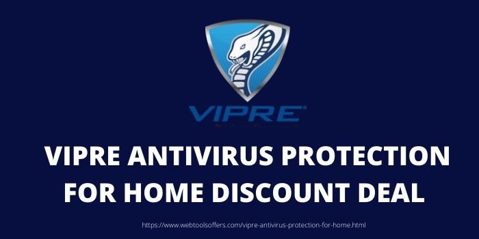 VIPRE ANTIVIRUS PROTECTION FOR HOME DISCOUNT DEAL