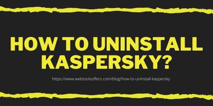 How to Uninstall Kaspersky