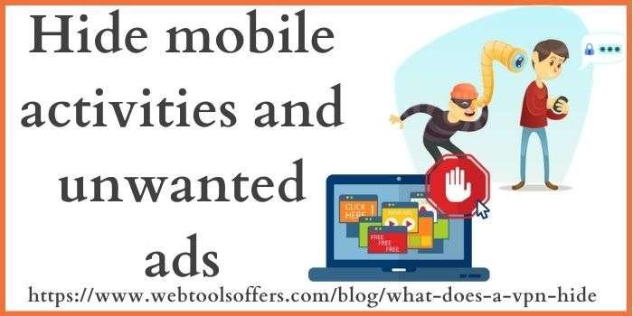 hide mobile activities & unwanted ads