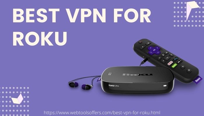 BEST VPN FOR ROKU WEBTOOLSOFFERS.COM