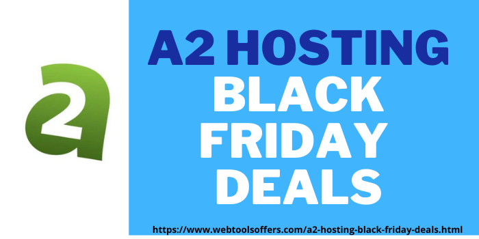 a2 hosting black friday offer at webtoolsoffers.com