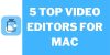 5 Top Video Editors for Mac