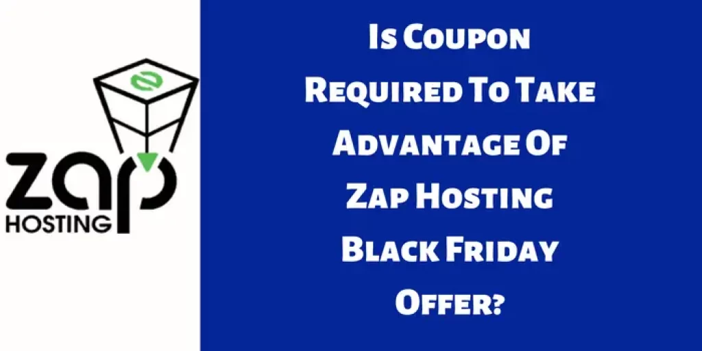 Is Coupon Required To Take Advantage Of Zap Hosting Black Friday Offer
