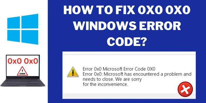 How To Fix 0x0 0x0 Windows Error Code?