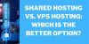 Shared Hosting vs. VPS Hosting Which is the Better Option