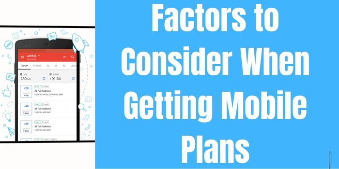 Factors to Consider When Getting Mobile Plans