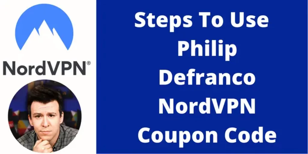 Steps To Use  Philip Defranco NordVPN Coupon Code