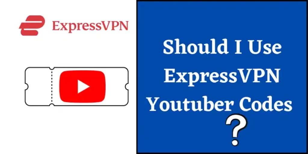 Should i use ExpressVPN youtuber code