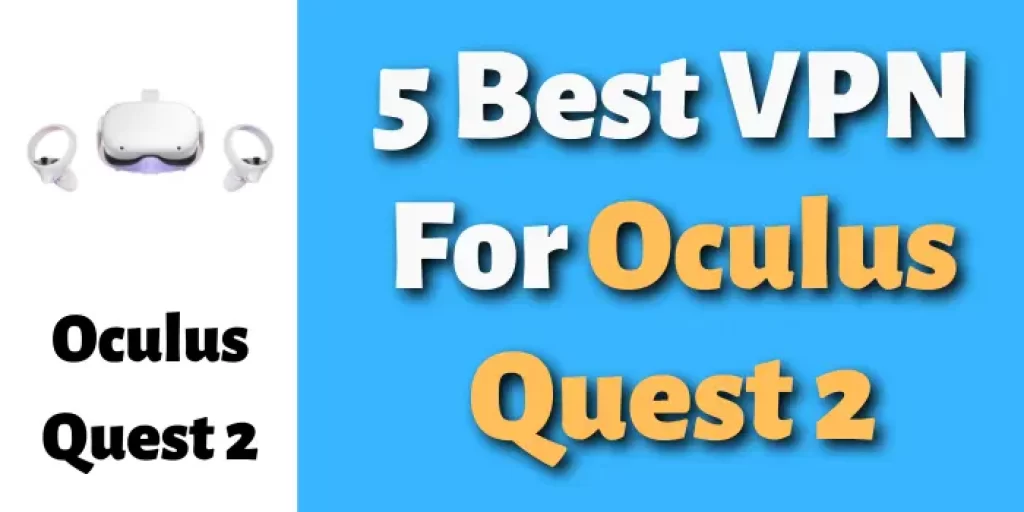 5 Best VPN For Oculus Quest 2