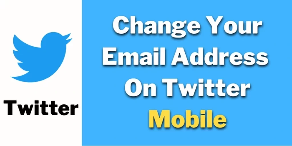 change your Email Address on Twitter Mobile Application