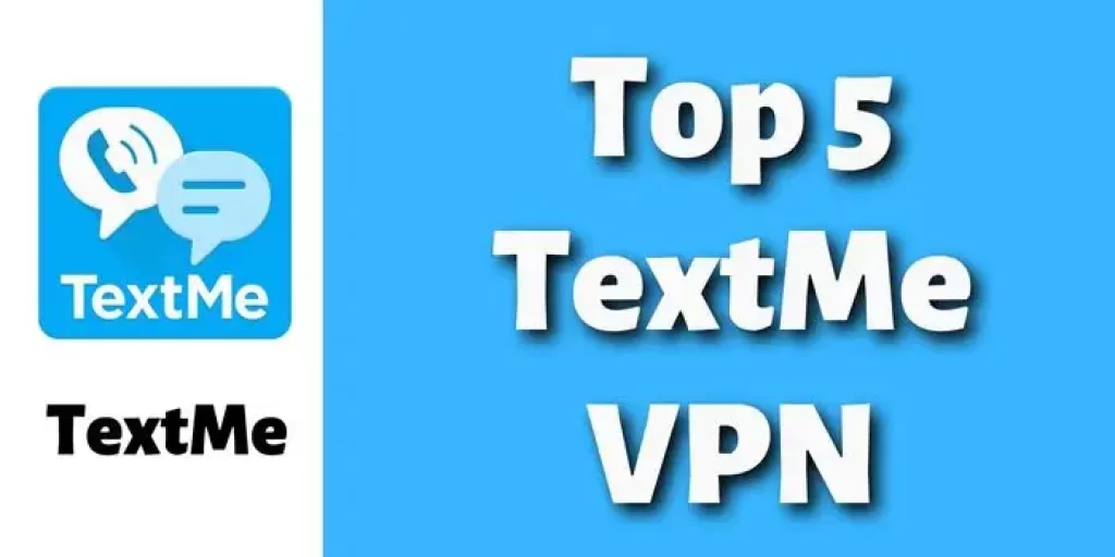 Top 5 TextMe VPN