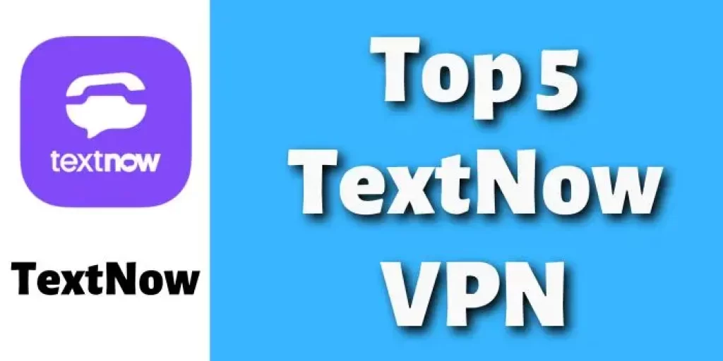 Top 5 TextNow VPN