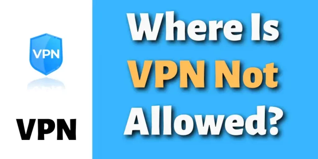 Where Is VPN Not Allowed