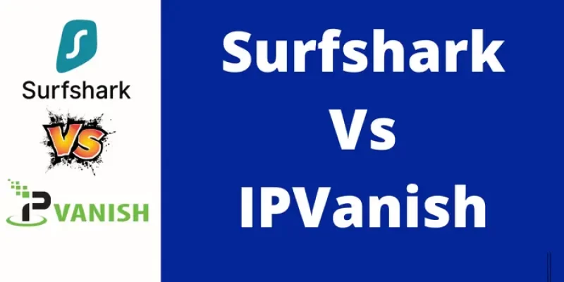 Surfshark Vs IPVanish 2023