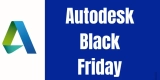 Autodesk Black Friday 2022: 25% Discount Deals