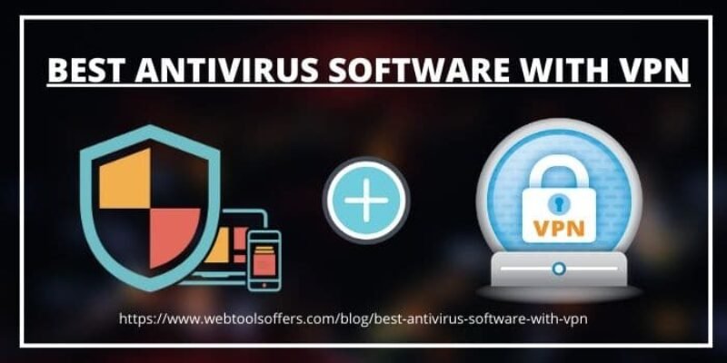 Best Antivirus with VPN 2025 – Antivirus & VPN Combo Compared
