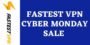 FastestVPN Cyber Monday Sale 2025 | Get Upto 95% Off Deals