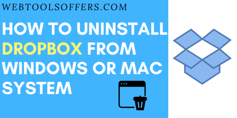 How to Uninstall Dropbox From Computer (Windows/ Mac)? – Delete Dropbox Permanently