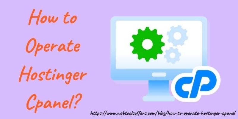 How to Operate Hostinger Cpanel?