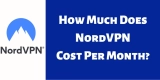 How Much Does NordVPN Cost Per Month? – Updated 2023