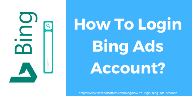 How To Login Bing Ads Account? – Bing Ads Login Process