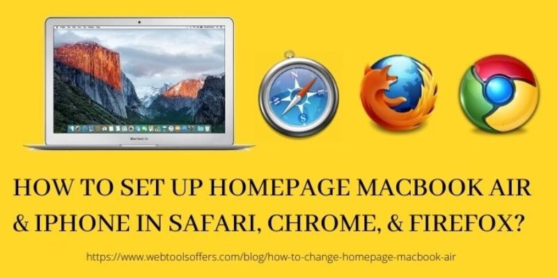 How to Set Up Homepage MacBook Air & IPhone In Safari, Chrome, & Firefox 2025?
