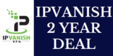 IPVanish 2 Year Deal [wpsm_custom_meta type=date field=year]: Buy Two Year Plan @ $2.92/mo*