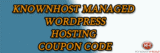 KnownHost Managed WordPress Hosting Discount Voucher