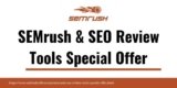 SEMrush & SEO Review Tools Special Offer – Claim Your 30 Days Free Trial Now