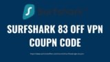 Surfshark 2 Year Plan VPN Coupon: Flat 83% Off