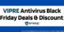 Vipre Antivirus Black Friday Deals 2025: 60% Discount Sale