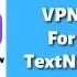 Top 5 VPN For TextMe [Unblock TextMe Anywhere]