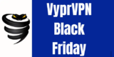 VyprVPN Black Friday 2025: 80% Discount Deals