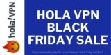 Hola VPN Black Friday & Cyber Monday Sale 2025
